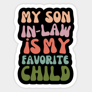 My Son In Law Is My Favorite Child Funny Fathers Day Sticker